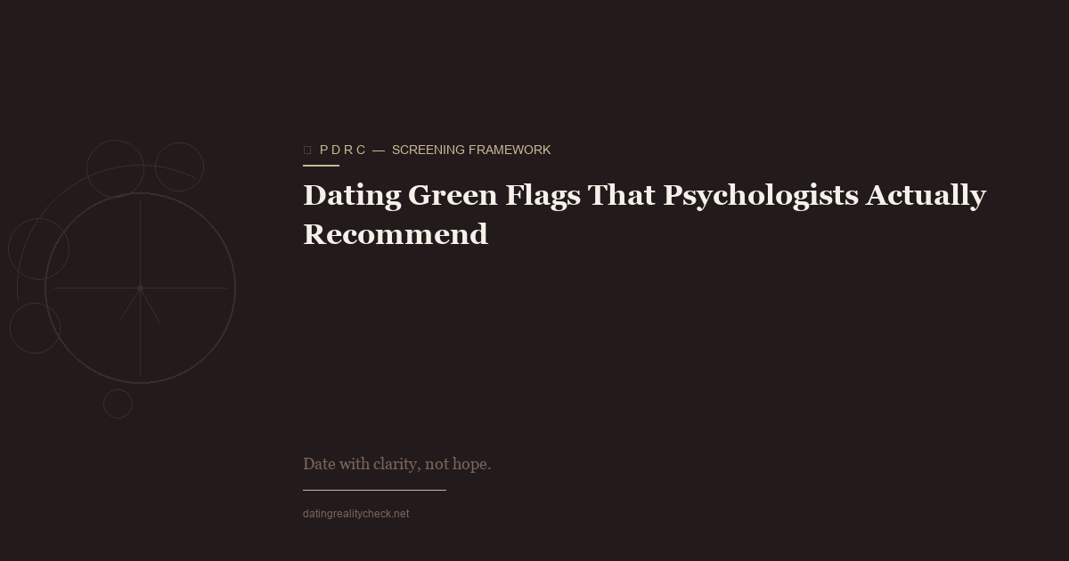Dating Green Flags Psychologists Actually Recommend
