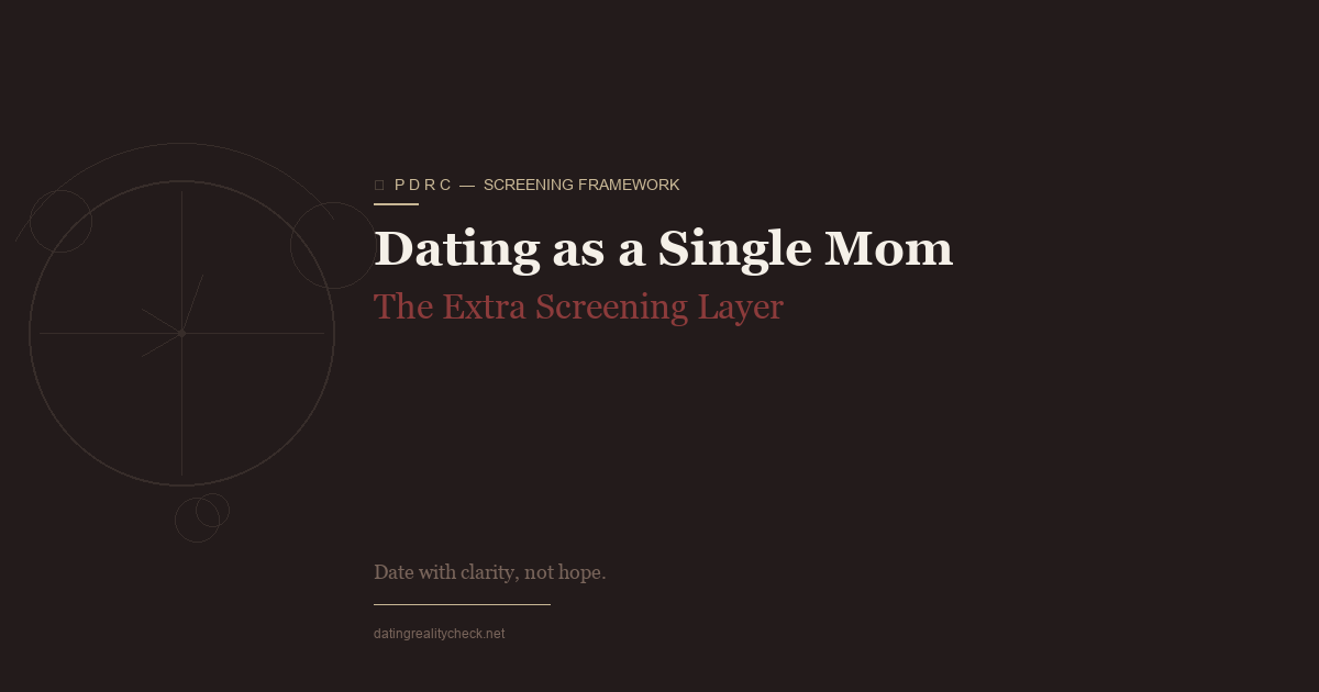 Dating as a Single Mom — The Extra Screening Layer