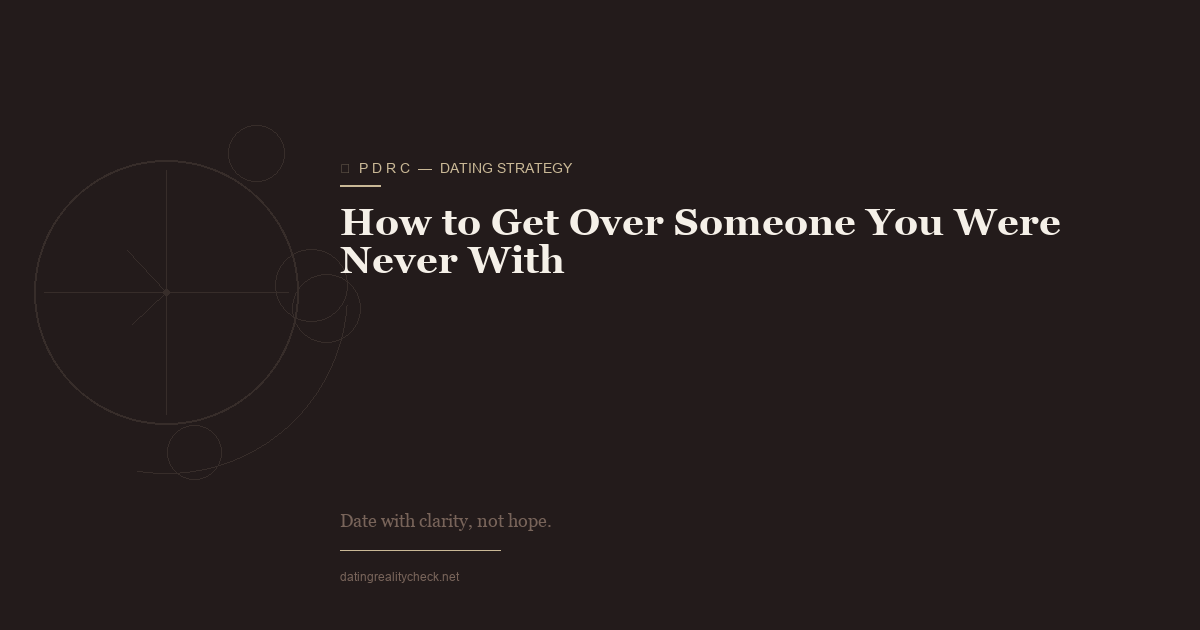 How to Get Over Someone You Were Never With