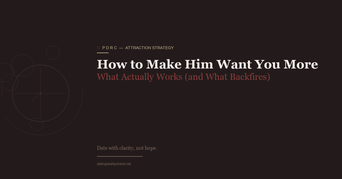 How to Make Him Want You More — What Actually Works