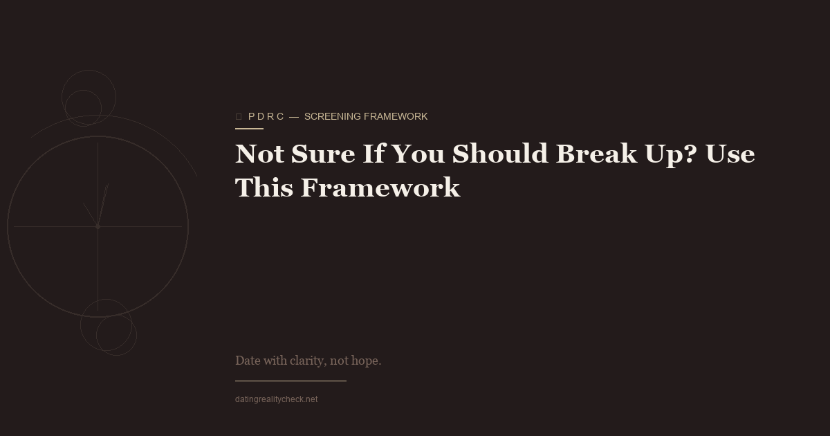 Not Sure If You Should Break Up? A Decision Framework