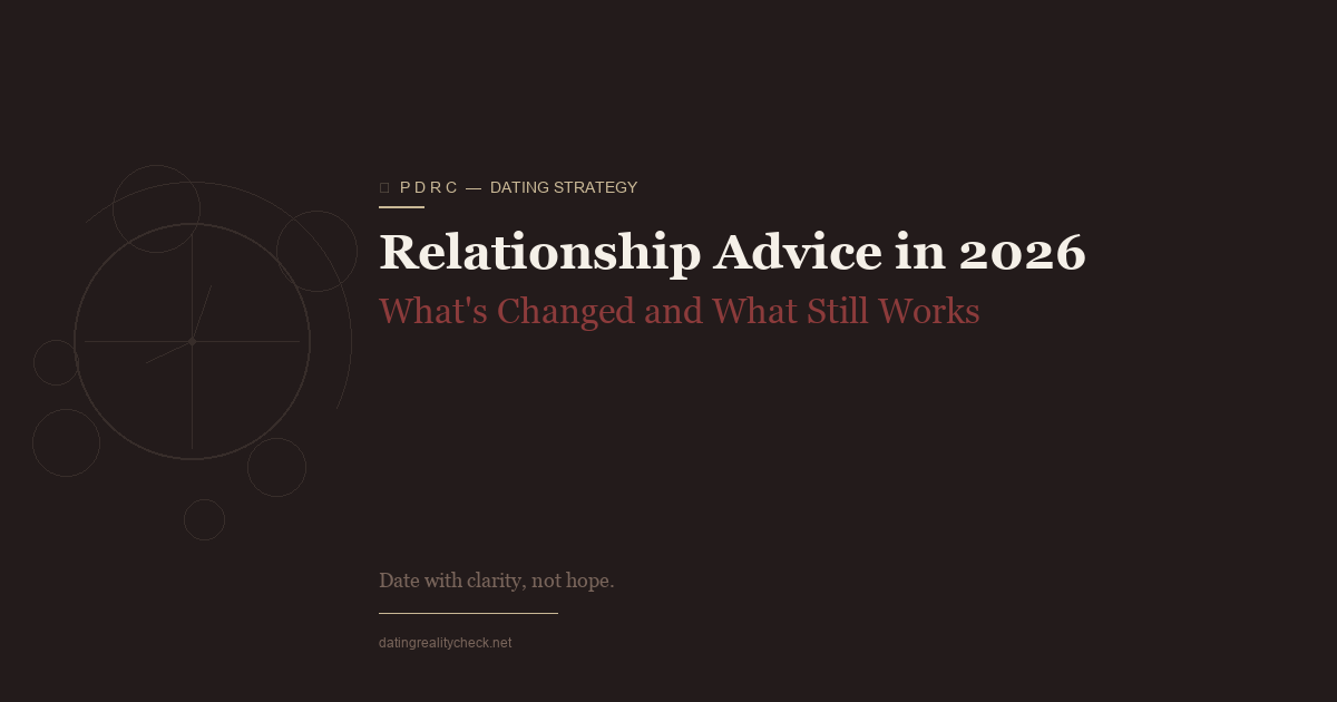 Relationship Advice 2026 — What's Changed, What Works