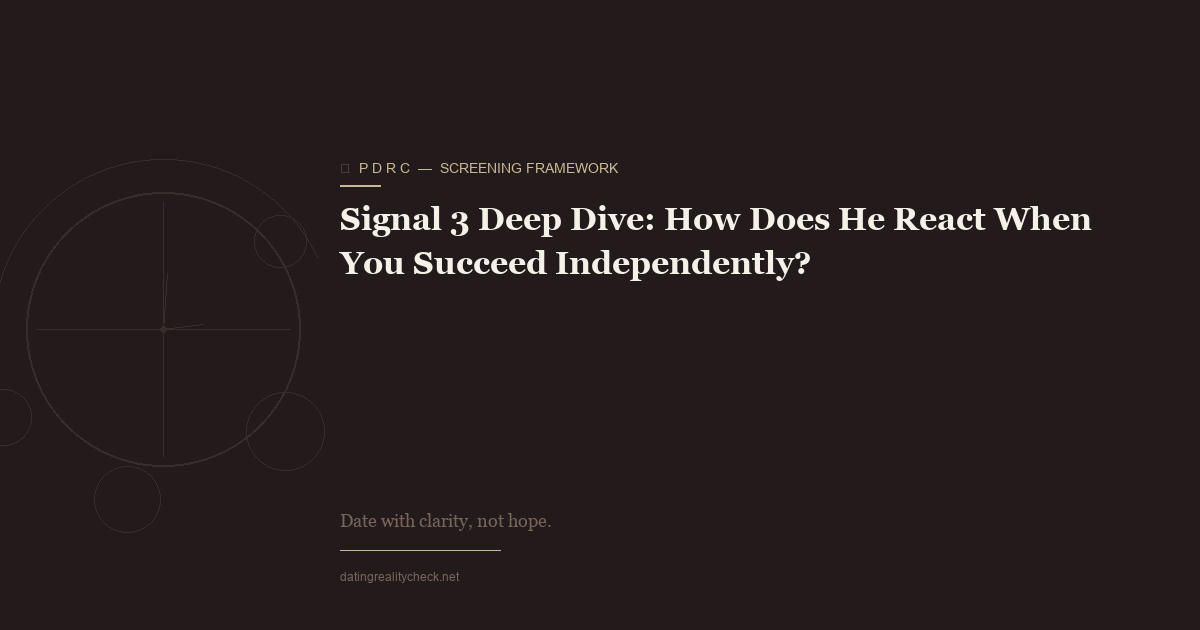 Signal 3: His Reaction to Your Success